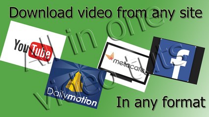 How to download Videos from Dailymotion, Youtube, facebook, vimeo