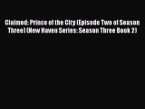 [PDF] Claimed: Prince of the City (Episode Two of Season Three) (New Haven Series: Season Three