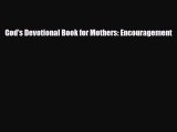 [PDF] God's Devotional Book for Mothers: Encouragement [Download] Online