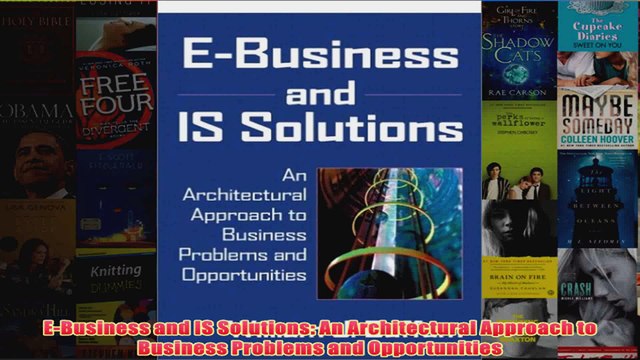 Download PDF EBusiness and IS Solutions An Architectural Approach to Business Problems and FULL FREE