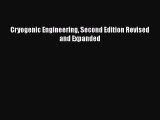 PDF Cryogenic Engineering Second Edition Revised and Expanded  EBook