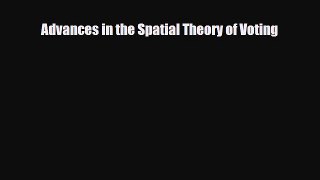 [PDF] Advances in the Spatial Theory of Voting Download Full Ebook
