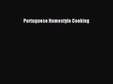 Read Portuguese Homestyle Cooking Ebook Free