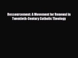 PDF Ressourcement: A Movement for Renewal in Twentieth-Century Catholic Theology Free Books