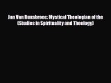 Download Jan Van Ruusbroec: Mystical Theologian of the (Studies in Spirituality and Theology)