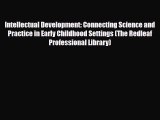[PDF] Intellectual Development: Connecting Science and Practice in Early Childhood Settings