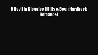 [PDF] A Devil in Disguise (Mills & Boon Hardback Romance) [Download] Full Ebook