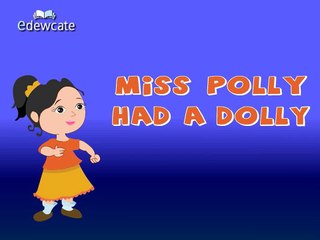 Edewcate english rhymes - Miss Polly had a dolly