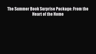 Read The Summer Book Surprise Package: From the Heart of the Home Ebook Free