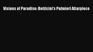 PDF Visions of Paradise: Botticini's Palmieri Altarpiece  Read Online