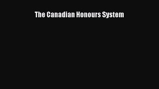 Download The Canadian Honours System Free Books