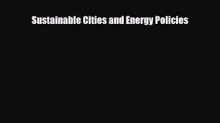 [PDF] Sustainable Cities and Energy Policies Read Online