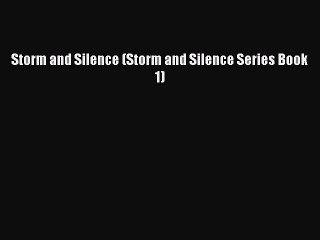 [PDF] Storm and Silence (Storm and Silence Series Book 1) [Read] Full Ebook