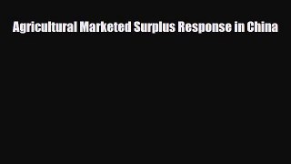 [PDF] Agricultural Marketed Surplus Response in China Download Full Ebook