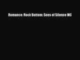 Download Romance: Rock Bottom: Sons of Silence MC  Read Online