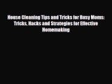 [PDF] House Cleaning Tips and Tricks for Busy Moms: Tricks Hacks and Strategies for Effective