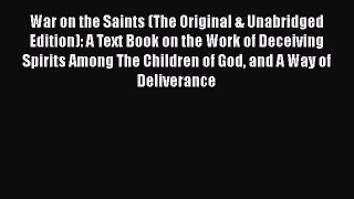 Download War on the Saints (The Original & Unabridged Edition): A Text Book on the Work of