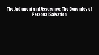 PDF The Judgment and Assurance: The Dynamics of Personal Salvation Read Online