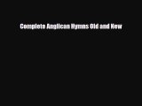 Download Complete Anglican Hymns Old and New pdf book free