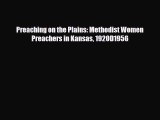 Download Preaching on the Plains: Methodist Women Preachers in Kansas 1920D1956 Ebook