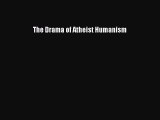 [PDF] The Drama of Atheist Humanism Read Full Ebook