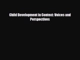 [PDF] Child Development in Context: Voices and Perspectives [Read] Online
