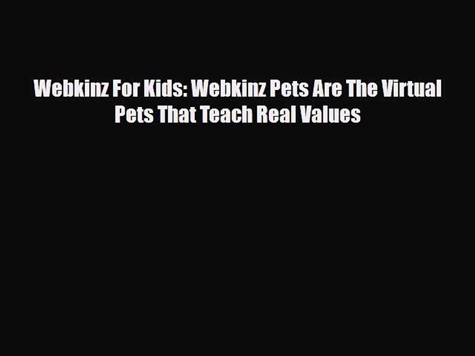 [PDF] Webkinz For Kids: Webkinz Pets Are The Virtual Pets That Teach Real Values [Download]