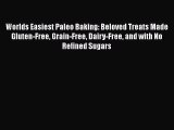 PDF Worlds Easiest Paleo Baking: Beloved Treats Made Gluten-Free Grain-Free Dairy-Free and