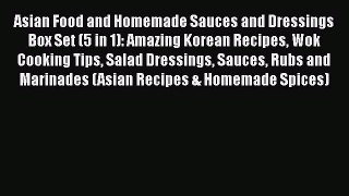 PDF Asian Food and Homemade Sauces and Dressings Box Set (5 in 1): Amazing Korean Recipes Wok