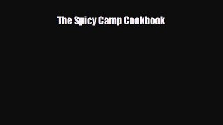[PDF] The Spicy Camp Cookbook Read Online