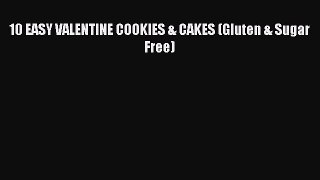 PDF 10 EASY VALENTINE COOKIES & CAKES (Gluten & Sugar Free)  Read Online