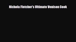 [PDF] Nichola Fletcher's Ultimate Venison Cook Download Full Ebook