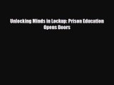 [PDF] Unlocking Minds in Lockup: Prison Education Opens Doors [Download] Full Ebook