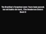 Download The Brazilian's Forgotten Lover: Years have passed but old habits die hard... (The