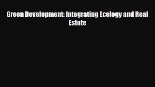 [PDF] Green Development: Integrating Ecology and Real Estate Download Online