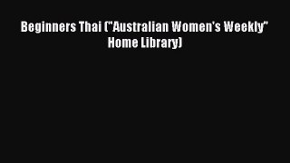 Read Beginners Thai (Australian Women's Weekly Home Library) PDF Free