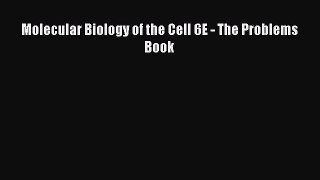 Download Molecular Biology of the Cell 6E - The Problems Book Free Books