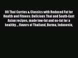 Read 80 Thai Curries & Classics with Reduced Fat for Health and Fitness: Delicious Thai and