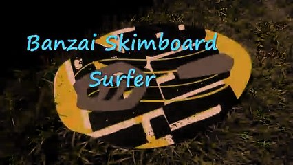 Banzai Skimboard Surfer - Backyard Skimboarding