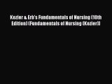 Read Kozier & Erb's Fundamentals of Nursing (10th Edition) (Fundamentals of Nursing (Kozier))