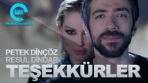 Petek Dinçöz ft. Resul Dindar -Teşekkürler (Klip) 2016