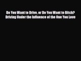 [PDF] Do You Want to Drive or Do You Want to Bitch? Driving Under the Influence of the One