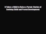[PDF] It Takes a Child to Raise a Parent: Stories of Evolving Child and Parent Development