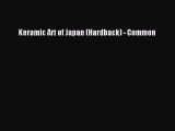 Read Keramic Art of Japan (Hardback) - Common Ebook Free