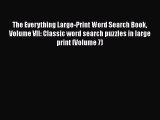Download The Everything Large-Print Word Search Book Volume VII: Classic word search puzzles