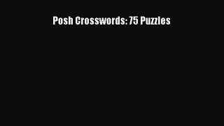 PDF Posh Crosswords: 75 Puzzles Read Online