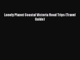 Download Lonely Planet Coastal Victoria Road Trips (Travel Guide)  Read Online