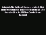 PDF Ketogenic Diet: Fat Bomb Recipes:  Low Carb High Fat Nutritious Snacks and Desserts for