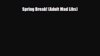 PDF Spring Break! (Adult Mad Libs) Ebook