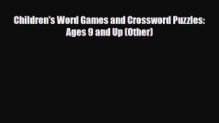 PDF Children's Word Games and Crossword Puzzles: Ages 9 and Up (Other) Read Online